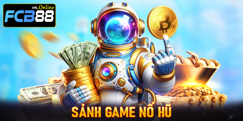 Sảnh game nổ hũ